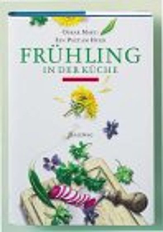 Frühling in der Küche. Ein Poet am Herd