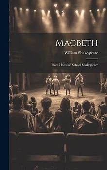 Macbeth: From Hudson's School Shakespeare