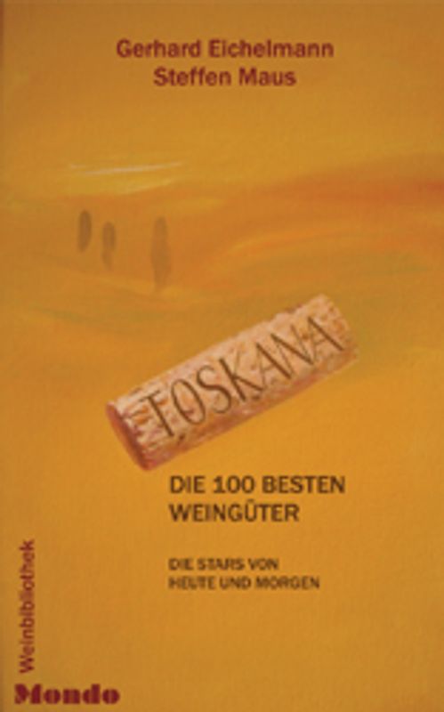 Toskana Die 100 besten Weingüter