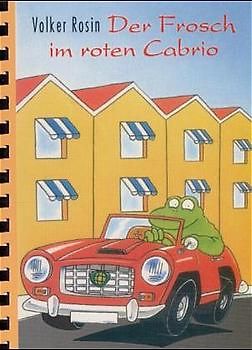 Der Frosch im roten Cabrio. 14 Kinderhits zum Singen, Spielen und Tanzen