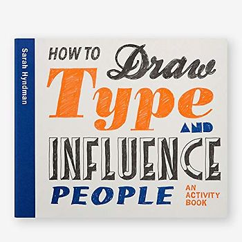 How to Draw Type and Influence People: An Activity Book
