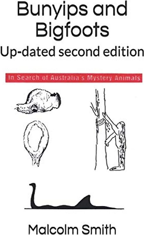 Bunyips and Bigfoots: Up-dated second edition