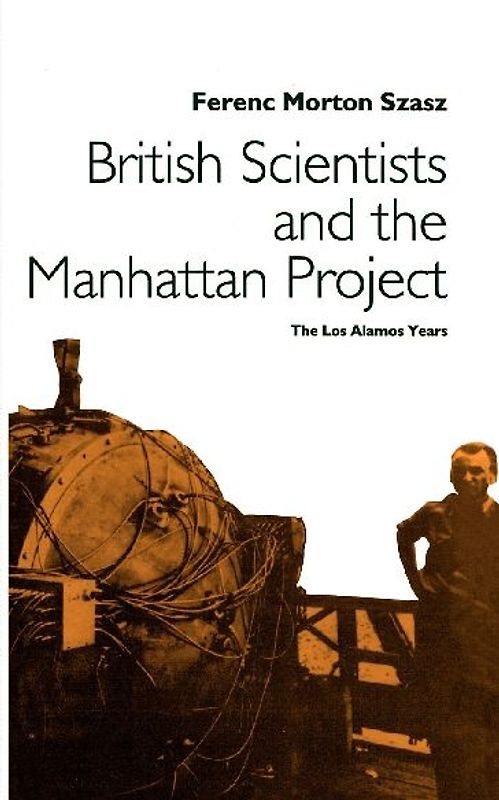 British Scientists and the Manhattan Project