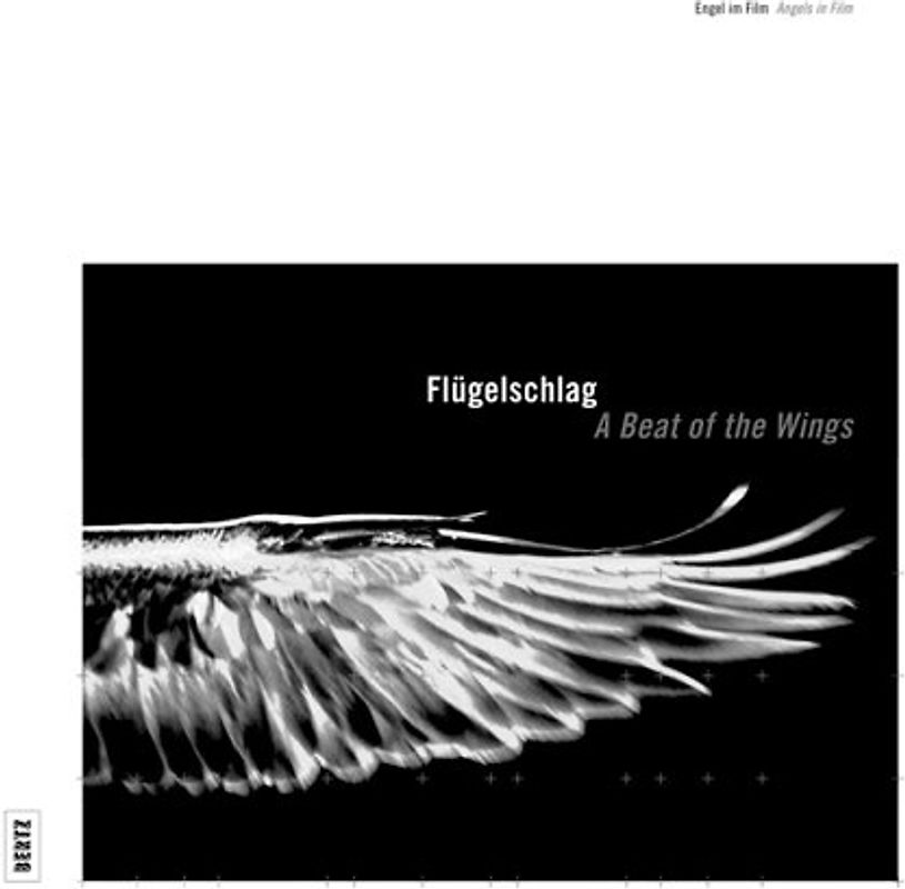 Flügelschlag: Engel im Film  /A Beat of the Wings: Angels in Film