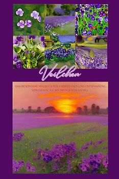 Veilchen: DAS BESONDERE MALBUCH FÜR FARBSTUDIEN UND ENTSPANNUNG VON GRAYSCALE BIS SKETCH