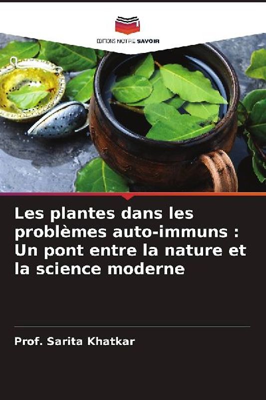 Les plantes dans les problèmes auto-immuns : Un pont entre la nature et la science moderne