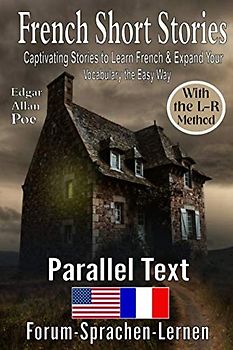 French Short Stories Captivating Stories to Learn French & Expand Your Vocabulary the Easy Way - With the L-R-Method: French - English Parallel Text