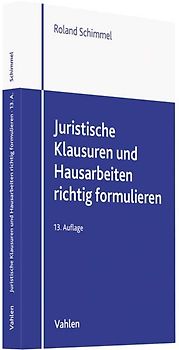 Juristische Klausuren und Hausarbeiten richtig formulieren