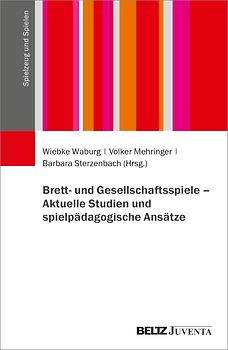Brett- und Gesellschaftsspiele – Aktuelle Studien und spielpädagogische Ansätze