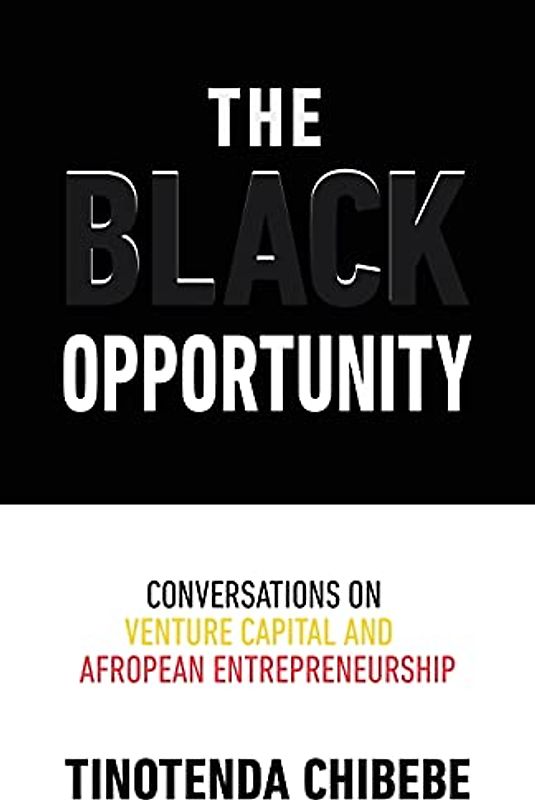 The Black Opportunity: Conversations on Venture Capital and Afropean Entrepreneurship