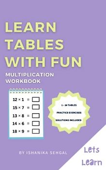 Learn Tables with Fun : Multiplication Workbook: 1-20 Tables, Practice exercises, Solutions included