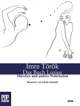 Das Buch Luzius. Märchen und andere Wahrheiten. Erzählungen. Illustrierte Ausgabe.