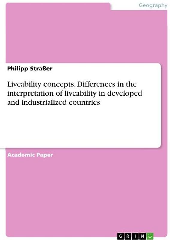 Liveability concepts. Differences in the interpretation of liveability in developed and industrialized countries