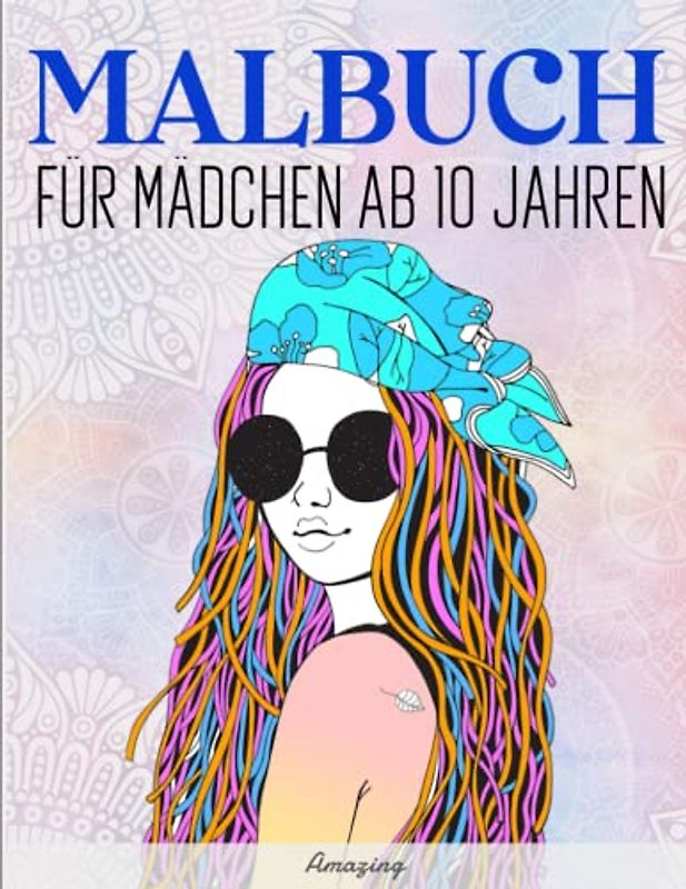 MALBUCH FÜR MÄDCHEN AB 10 JAHREN - Amazing: Zentangle Ausmalbuch für Mädchen und Teenager. Fördert die Kreativität, Entspannung & Konzentration | Frieden Und Entspannung Mit Kreativem Ausdruck