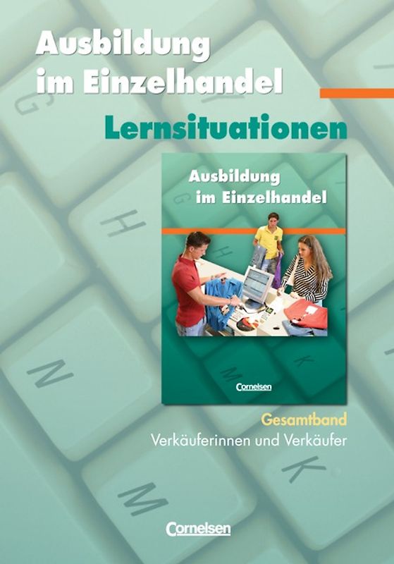 Ausbildung im Einzelhandel - Zu allen Ausgaben / Gesamtband Verkäuferinnen und Verkäufer - Arbeitsbuch mit Lernsituationen