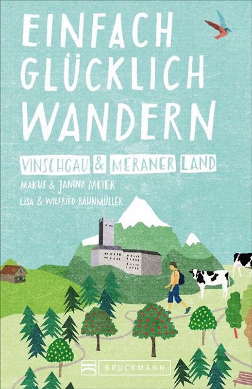 Einfach glücklich wandern – Vinschgau und Meraner Land
