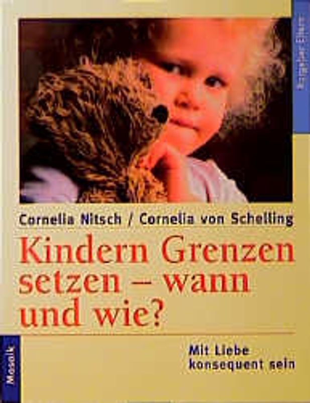Kindern Grenzen setzen - wann und wie. Mit Liebe konsequent sein