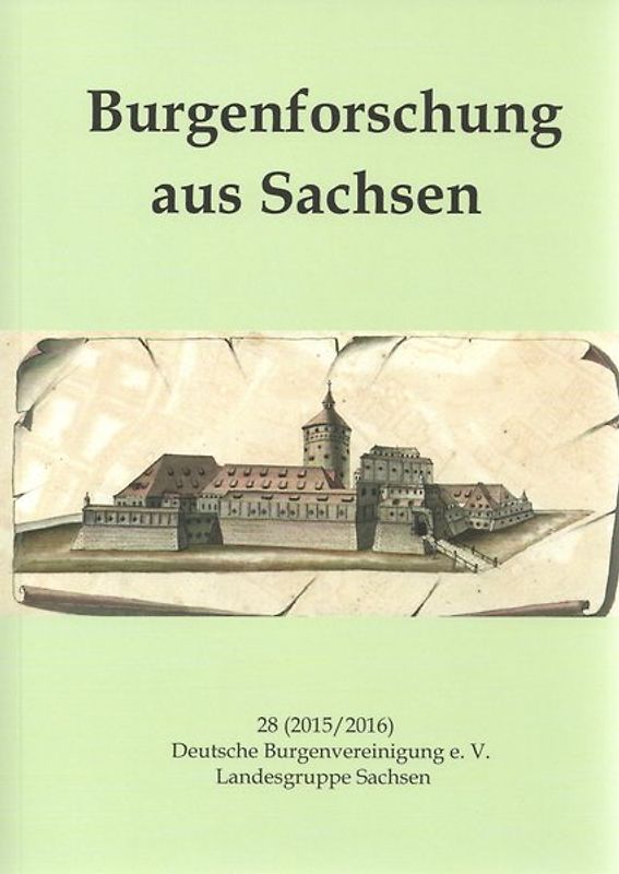 Burgenforschung aus Sachsen / Burgenforschung aus Sachsen 28 (2015/2016)