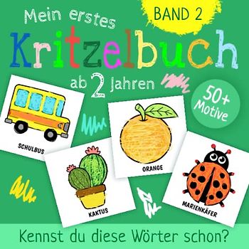 Mein erstes Kritzelbuch ab 2 Jahren: Kritzel-Malbuch zum Ausmalen und zur Förderung der Sprachentwicklung für Kleinkinder (Band 2)