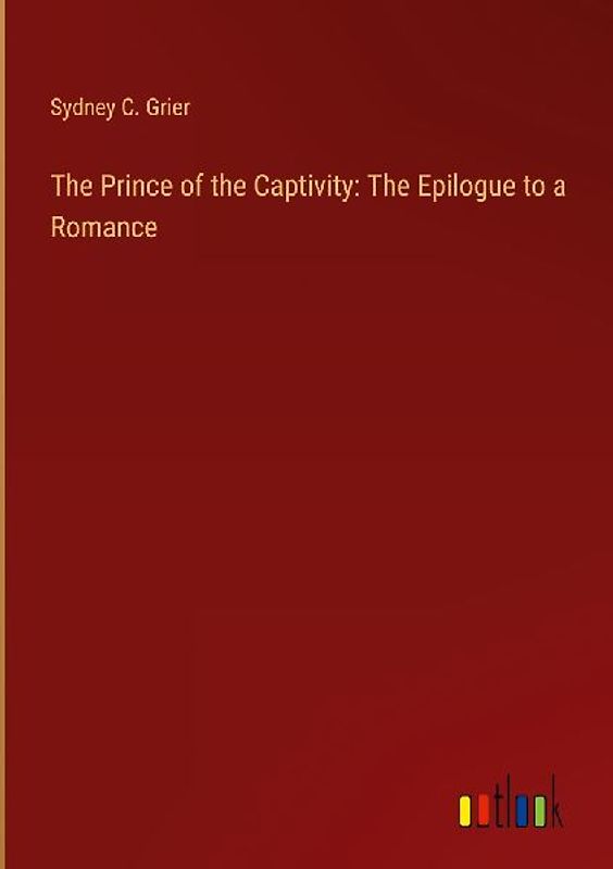 The Prince of the Captivity: The Epilogue to a Romance