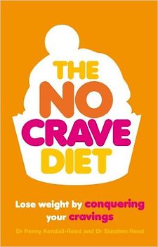 The No Crave Diet - Dr. Penny Kendall-Reed & Dr. Stephen Reed [Softcover]