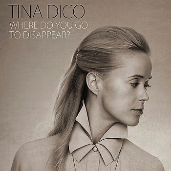 Dico,Tina - Where Do You Go to Disappear?