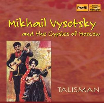Talisman - Vysotsky Und Die Zigeuner Von Moskau