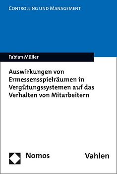 Auswirkungen von Ermessensspielräumen in Vergütungssystemen auf das Verhalten von Mitarbeitern