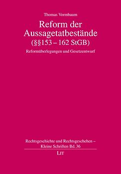 Reform der Aussagetatbestände (§§ 153-162 StGB)