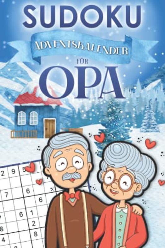 Sudoku Adventskalender für Opa: Weihnachtlicher Rätsel Adventskalender für Großvater mit 144 Sudoku Rätseln in leicht bis schwer im Taschenbuch