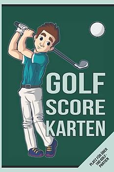Golf Scorekarten: Golfer und Golfspieler Schlagbuch zum Ausfüllen mit Scorekarten und Schläger-Weiten-Tabelle für Anfänger und Fortgeschrittene - Golf Equipment und Geschenk für Männer und Frauen