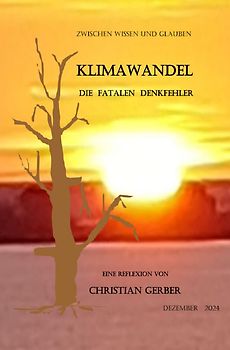 Zwischen Wissen und Glauben / Klimawandel, die fatalen Denkfehler