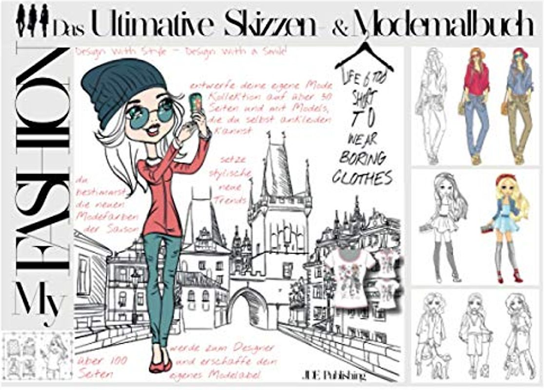 My Fashion - Das Ultimative Skizzen- & Modemalbuch: über 100 Seiten inkl. freies Zeichnen und Models zum Ankleiden - Malbuch für Mädchen, Teenager und ... für Kinder, Teens und Erwachsene, Band 6)