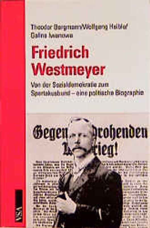 Friedrich Westmeyer. Von der Sozialdemokratie zum Spartakusbund. Eine politische Biographie