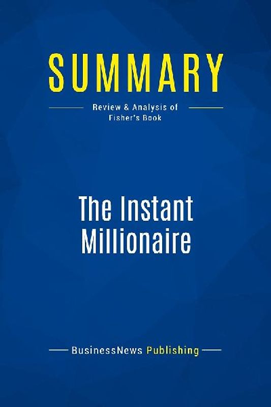 Summary: The Instant Millionaire