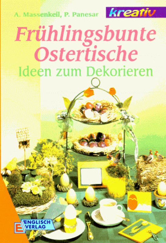 Frühlingsbunte Ostertische. Ideen zum Dekorieren