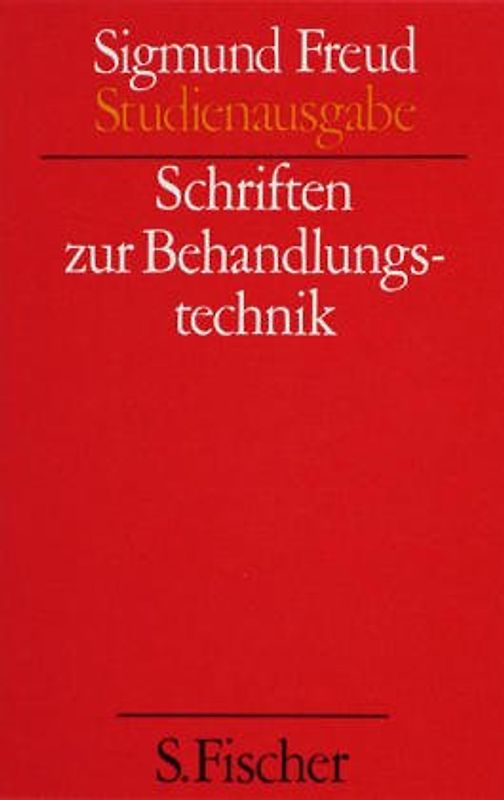Schriften zur Behandlungstechnik - Sigmund: Freud