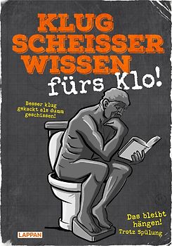 Klugscheißerwissen fürs Klo