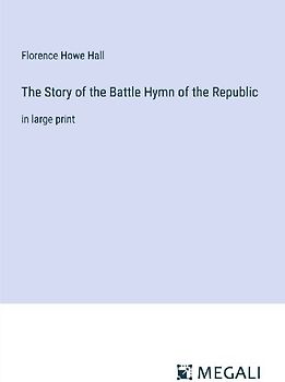 The Story of the Battle Hymn of the Republic