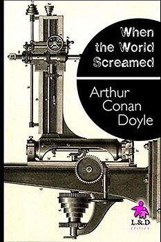 When the World Screamed: Professor Challenger 5