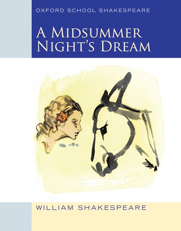 Oxford School Shakespeare - Fourth Edition / Ab 11. Schuljahr - A Midsummer Night's Dream