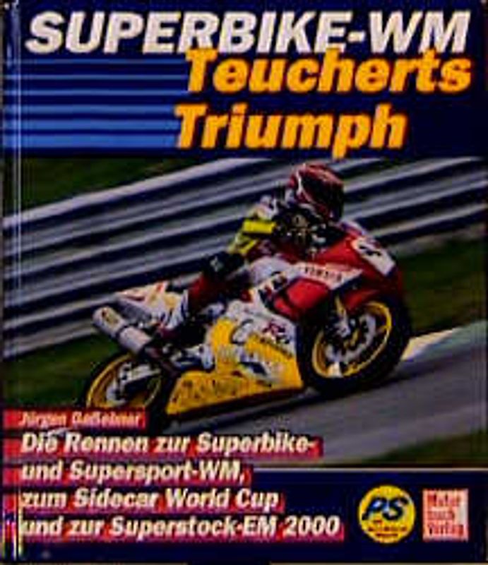 Superbike-WM. Die Rennen zur Weltmeisterschaft und den Pro Superbike-Rennen 2000