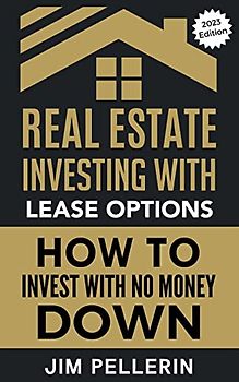 Real Estate Investing with Lease Options - Investing in Real Estate with No Money Down