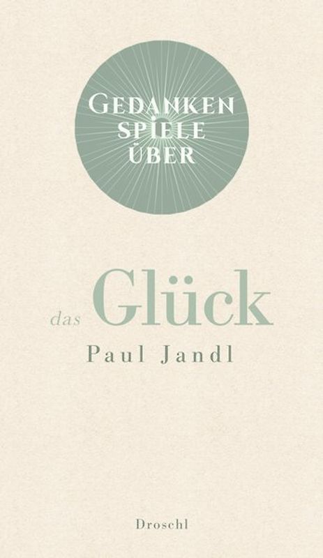 Gedankenspiele über das Glück