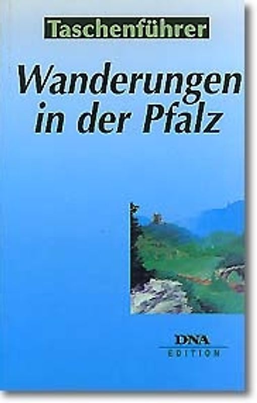 Wanderungen in der Pfalz. 30 Rundtouren im Pfälzer Bergwald