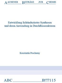 Entwicklung lichtinduzierter Synthesen und deren Anwendung in Durchflussreaktoren