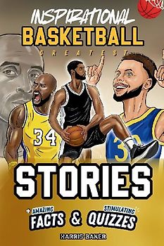 Inspirational Basketball GOATS Stories, Amazing Facts, and Trivia Games