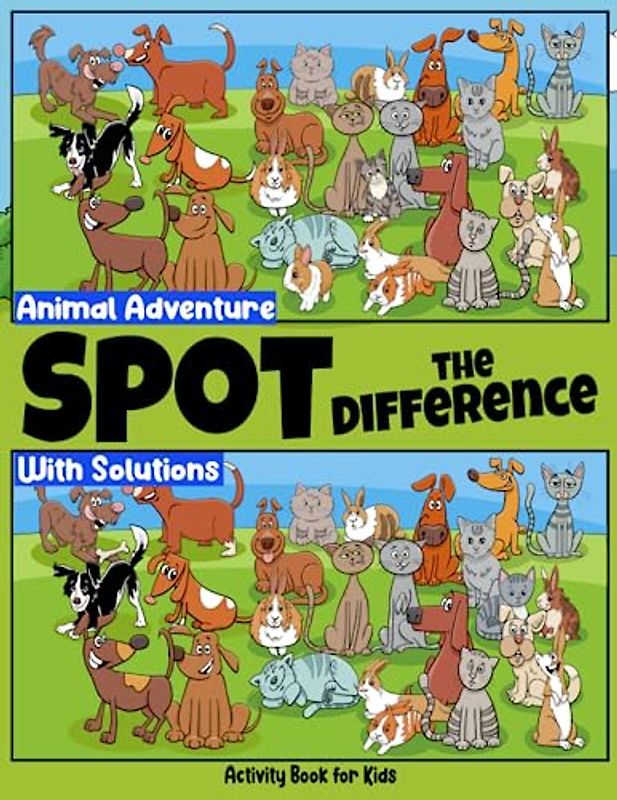 Spot the Differences Animal Adventure Activity Book for Kids: Challenging Animals-themed Find the Differences Puzzle Book for Children (Spot the difference for kids)