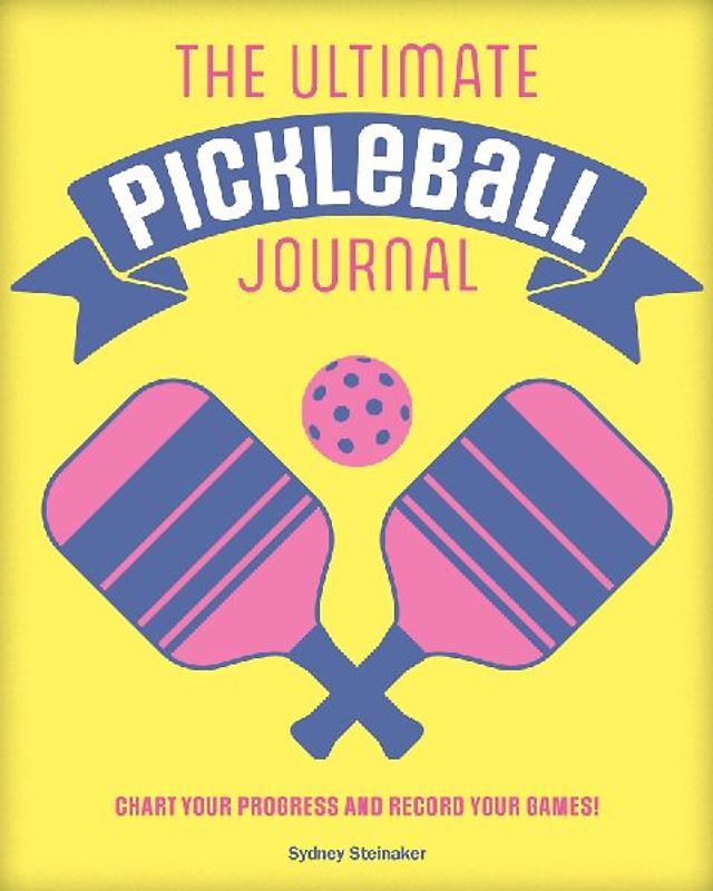 The Ultimate Pickleball Journal
