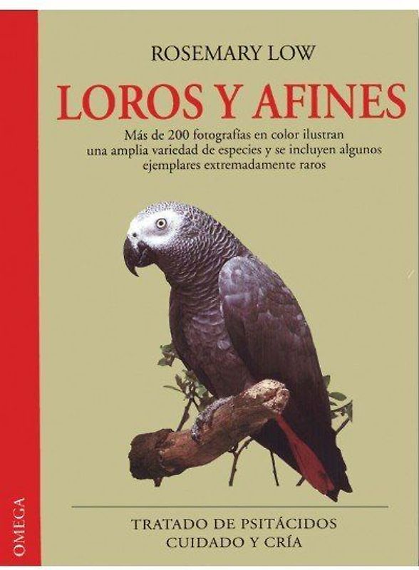 Loros y afines : tratado de psitácidos:cuidado y cría